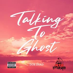 Talking To Ghost (Explicit)