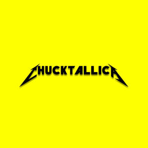 Chucktallica (Explicit)