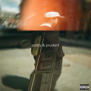 pretty & prudent (Explicit)
