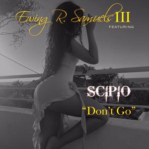 Don't Go (feat. Scipio)
