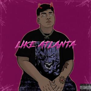 LIKE ATLANTA (Explicit)