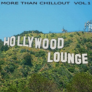 Hollywood Lounge - More Than Chillout Vol.1