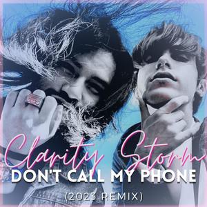 Don't call my phone (feat. Logan Jhors) [Clarity Storm Mix] [Explicit]