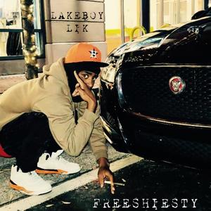 LAKEBOY LIK - FREESHIESTY (Explicit)