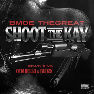 Shoot the Kay (Explicit)