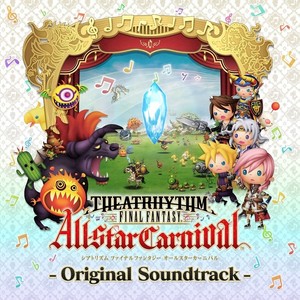 THEATRHYTHM FINAL FANTASY All-star Carnival Original Soundtrack