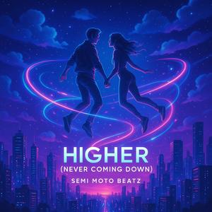 Higher (Never Coming Down) (Radio Edit)