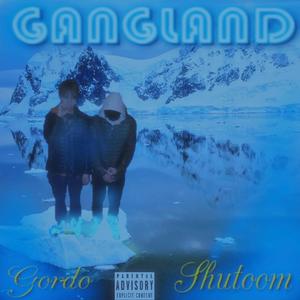 GANGLAND (feat. Shutom) [Explicit]