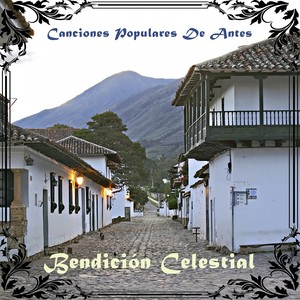 Canciones Populares De Antes / Bendición Celestial