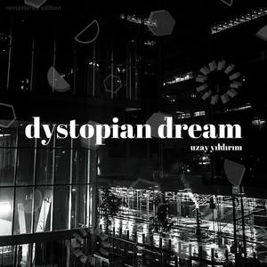 Dystopian Dream (Remastered)