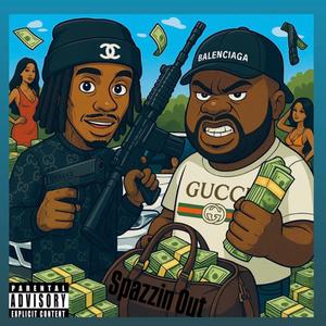 Spazzin Out (Explicit)