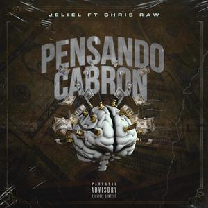 Pensando Cabron (feat. Chris Raw) [Explicit]