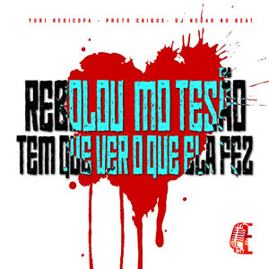 REBOLOU MO TESÃO - TEM QUE VER O QUE ELA FEZ (Explicit)