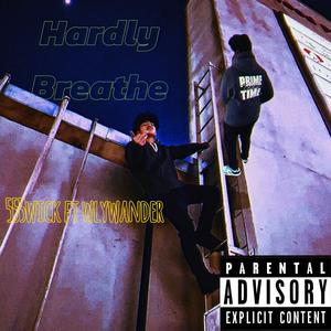 HardIy Breathe (feat. wlywander) [Explicit]