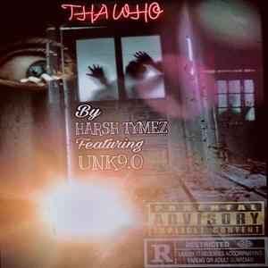 THA WHO ?(feat. UNK9.0)