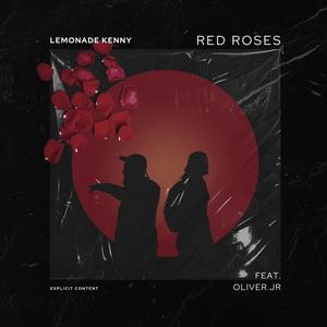 Red Roses (feat. Oliver.Jr) [Explicit]