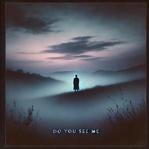Do You See Me