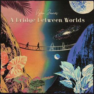 A Bridge Between Worlds