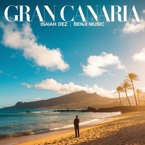 Gran Canaria (feat. Benji On The Music) (Explicit)