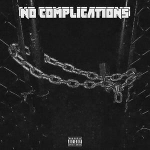 No Complications (feat. 0.99 & Worldismine) [Explicit]