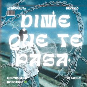 Dime que te pasa (feat. BryanD) (Explicit)