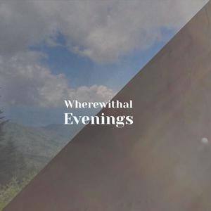 Wherewithal Evenings