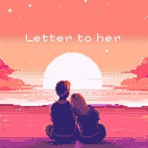 Letter To Her