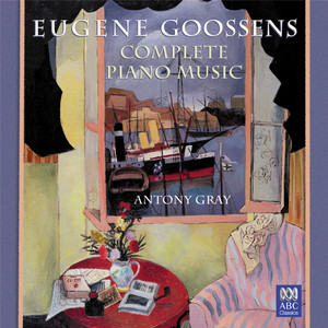 Goossens: Complete Piano Music