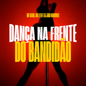 Dança na Frente do Bandidão (Explicit)