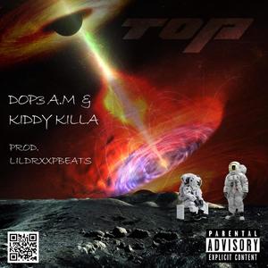 TOP (feat. Kiddy killa) [Explicit]