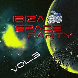 Ibiza Space Party, Vol. 3 (Explicit)
