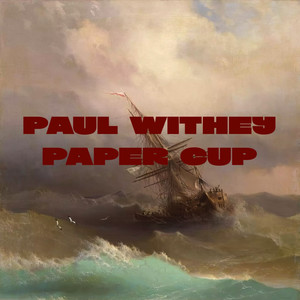 Paul Withey - Paper Cup