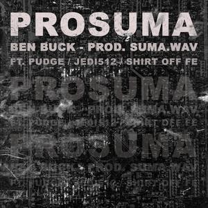 PROSUMA (feat. Pudge, Shirt Off Fe, Jedi512 & Suma.Wav) [Explicit]