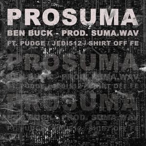 PROSUMA (feat. Pudge, Shirt Off Fe, Jedi512 & Suma.Wav) (Explicit)