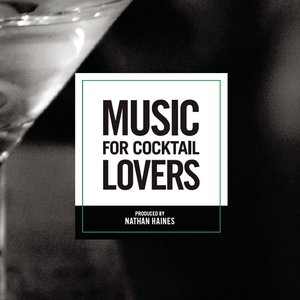 Music For Cocktail Lovers