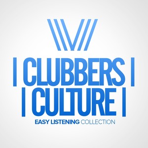 Clubbers Culture: Easy Listening Collection