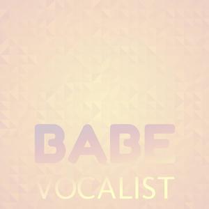 Babe Vocalist
