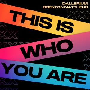 This Is Who You Are (feat. Brenton Mattheus) [Explicit]