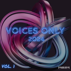 Voices Only 2024, Vol. 1 (Explicit)