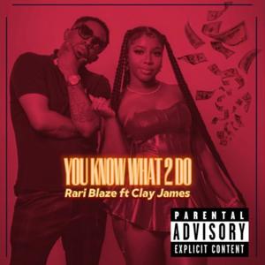 You Know What 2 Do (feat. Clay James) (Radio Edit)