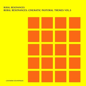 Cavendish Soundtrack presents Rural Resonances: Rural Resonances - Cinematic Pastoral Themes, Vol. 5