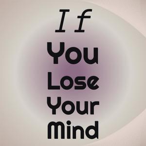 If You Lose Your Mind