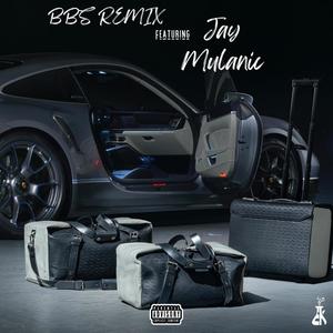 BBS (feat. Jay Mulanic) (Remix|Explicit)