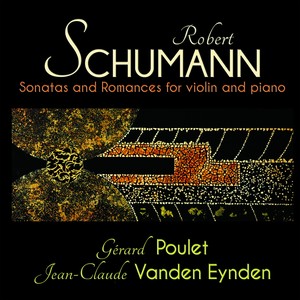 Schumann: Sonatas and Romances for Violin and Piano