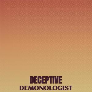 Deceptive Demonologist