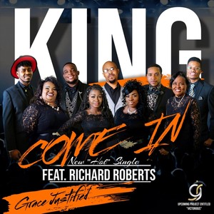 King Come In (feat. Richard B Roberts)