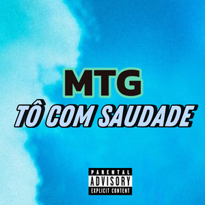 MTG TO COM SAUDADE (Explicit)