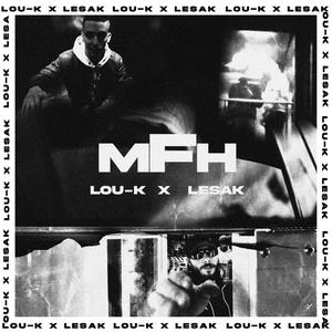 MFH (feat. Le Sak) [Explicit]