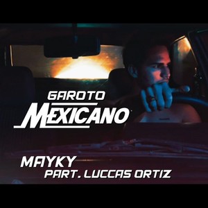 Garoto Mexicano (Explicit)