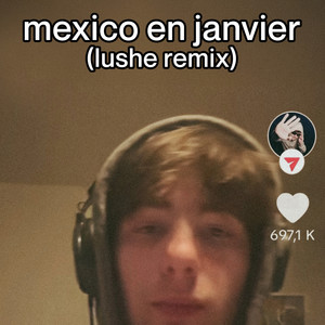 Mexico en Janvier (Lushe Remix|Explicit)